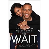 The Wait: A Powerful Practice for Finding the Love of Your Life and the Life You Love, Paperback