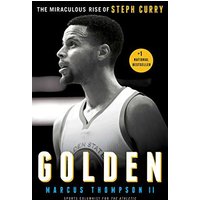 Golden: The Miraculous Rise of Steph Curry