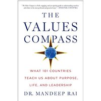 The Values Compass: What 101 Countries Teach Us About Purpose, Life, and Leadership