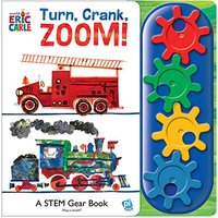 Turn, Crank, Zoom!: A STEM Gear Book (World of Eric Carle)