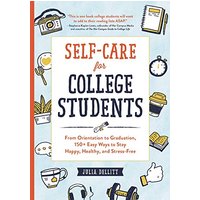 Self-Care for College Students: From Orientation to Graduation