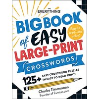 The Everything Big Book of Easy Large-Print Crosswords: 125+ Easy Crossword Puzzles in Easy-to-Read Print!