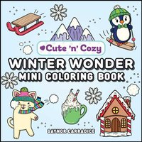 Winter Wonder Mini Coloring Book (Cute 'n' Cozy)