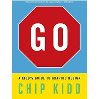 Go: A Kid's Guide to Graphic Design