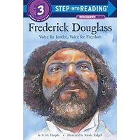 Frederick Douglass: Voice for Justice, Voice for Freedom (Step Into Reading, Step 3)