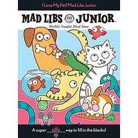 I Love My Pet! Mad Libs Junior World's Greatest Word Game