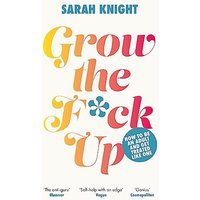 Grow the F*ck Up: How to Be an Adult and Get Treated Like One (No F*cks Given Guides)