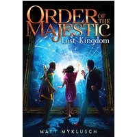 Lost Kingdom (Order of the Majestic, Bk. 2)
