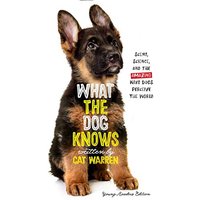What the Dog Knows (Young Readers Edition)