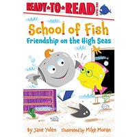 Friendship on the High Seas (School of Fish, Ready-To-Read, Level 1)