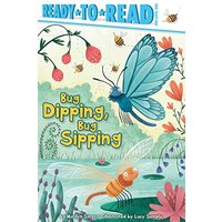 Bug Dipping, Bug Sipping (Ready-To-Read, Pre-Level 1)