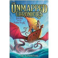 Zeb Bolt and the Ember Scroll (The Unmapped Chronicles, Bk. 3)