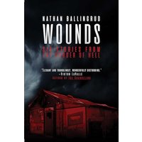 Wounds: Six Stories from the Border of Hell