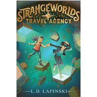 Strangeworlds Travel Agency (Bk. 1)