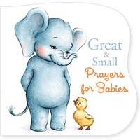 Great and Small Prayers for Babies