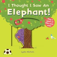 I Thought I Saw an Elephant! (I Thought I Saw)