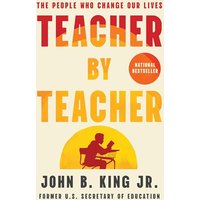 Teacher By Teacher: The People Who Change Our Lives