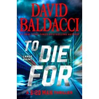 To Die For (A 6:20 Man Thriller, Bk. 3 - Large Print)