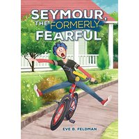 Seymour, the Formerly Fearful