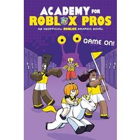 Game On! (Academy for Roblox Pros Graphic Novel #2)