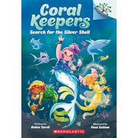 Search for the Silver Shell: A Branches Book (Coral Keepers #1)