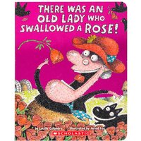 There Was an Old Lady Who Swallowed a Rose!