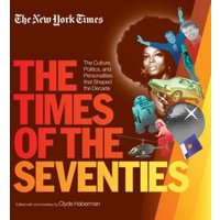 The New York Times the Times of the Seventies
