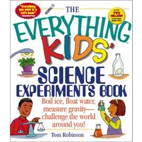 The Everything Kids' Science Experiments Book (The Everything Kids')