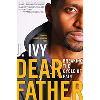 Dear Father: Breaking the Cycle of Pain