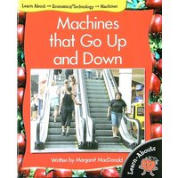 Machines That Go Up and Down (Learn About: Economics/Technology, Level 6)