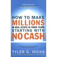 How to Make Millions in Real Estate in Three Years Starting With No Cash (4th Edition)
