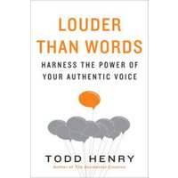 Louder than Words: Harness the Power of Your Authentic Voice