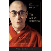 The Art of Happiness, 10th Anniversary Edition A Handbook for Living