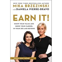 Earn It! Know Your Value and Grow Your Career, in Your 20s and Beyond