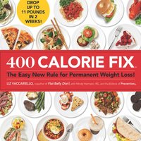 400 Calorie Fix: The Easy New Rule for Permanent Weight Loss!