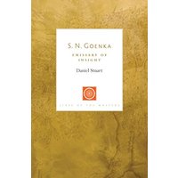 S. N. Goenka: Emissary of Insight (Lives of the Masters)