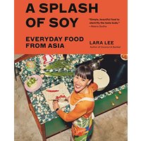 A Splash of Soy: Everyday Food From Asia