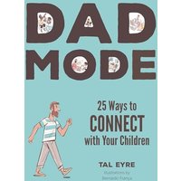 Dad Mode: 25 Ways to Connect With Your Children