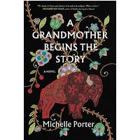 A Grandmother Begins the Story A Novel