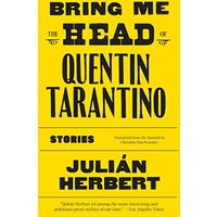 Bring Me the Head of Quentin Tarantino: Stories