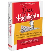 Dear Highlights: What Adults Can Learn from 75 Years of Letters and Conversations with Kids