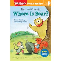 Where Is Bear? (Bear and Friends, Highlights Puzzle Readers, Level P)