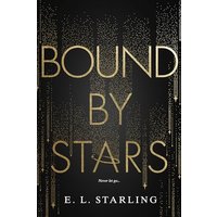 Bound by Stars (Boundless, Bk. 1)