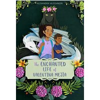 The Enchanted Life of Valentina Meja