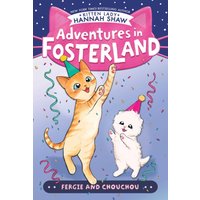Fergie and Chouchou (Adventures in Fosterland, Bk. 6)