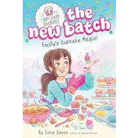 Emily's Cupcake Magic! (Cupcake Diaries: The New Batch, Bk. 1)