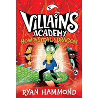 How to Steal a Dragon (Villains Academy, Bk. 2)