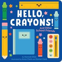 Hello, Crayons! and Other School Friends