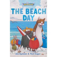 The Beach Day: Three-And-A-Half Stories (Bat, Cat & Rat, Bk. 3)