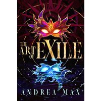 The Art of Exile (Academy of Muses, Bk. 1)